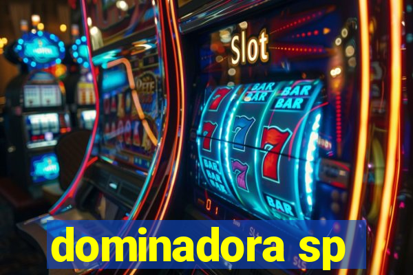 dominadora sp